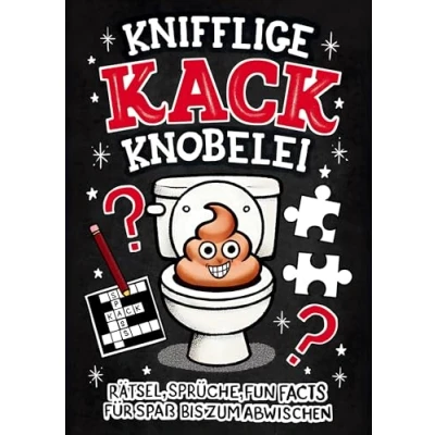 Abbildung von Knifflige Kack Knobelei: Rätsel, Sprüche, Fun Facts für Spaß bis zum Abwischen Geschenk Männer, Frauen und Menschen mit Humor