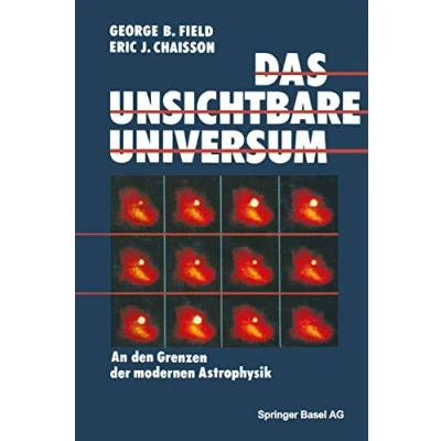 Abbildung von Das unsichtbare Universum: An den Grenzen der modernen Astrophysik