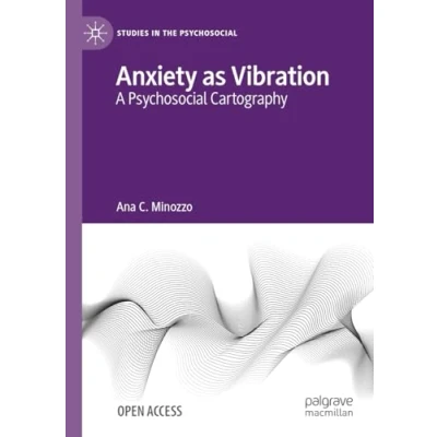 Abbildung von Anxiety as Vibration: A Psychosocial Cartography (Studies in the Psychosocial)