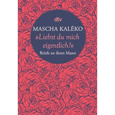 Abbildung von &quot;Liebst du mich eigentlich?&quot;: Briefe an ihren Mann