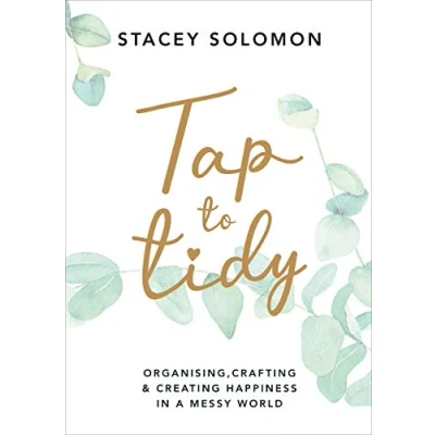 Abbildung von Tap to Tidy: Organising, Crafting &amp; Creating Happiness in a Messy World