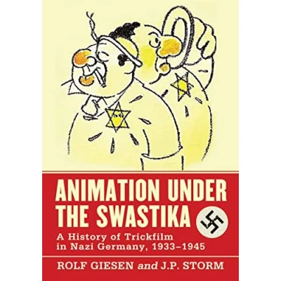 Abbildung von Animation Under the Swastika: A History of Trickfilm in Nazi Germany, 1933 1945
