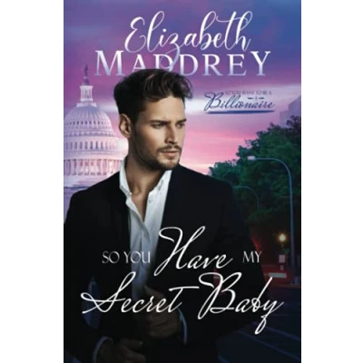 Abbildung von So You Have My secret Baby: a Christian baby workplace romance (So Want to be Billionaire, Band 4)