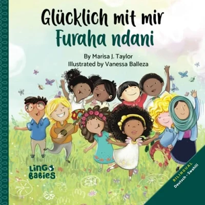 Abbildung von Glücklich mit mir / Furaha ndani: Zweisprachiges Kinderbuch Deutsch Swahili/ Kitabu cha Picha Watoto Lugha Mbili: Kijerumani &amp; Kiswahili ... Book: German Swahili