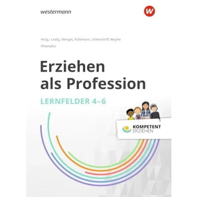 Abbildung von Kompetent erziehen: Erziehen als Profession Lernfelder 4 6 Schülerband