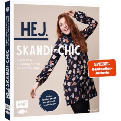 Abbildung von Hej. Skandi Chic Super cosy Kleidung nähen für kältere Tage: Aus Dry Oilskin, Strickstoff, Jersey, French Terry und Co. In den Größen 34 44 Mit 6 Schnittmusterbogen