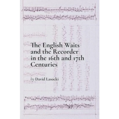 Abbildung von the Recorder and English Waits in Sixteenth Seventeenth Centuries
