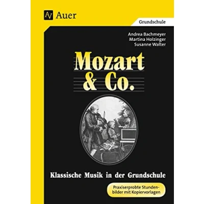 Abbildung von Klassische Musik in der Grundschule. Mozart und Co. Praxiserprobte Stundenbilder mit Kopiervorlagen