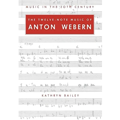Abbildung von Twelve Note Music of Anton Webern: Old Forms in a New Language (Music the Twentieth Century)