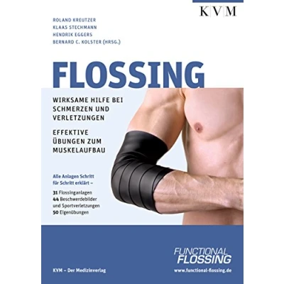 Abbildung von Flossing: Wirksame Hilfe bei Schmerzen u. Verletzungen, effektive Übungen zum Muskelaufbau