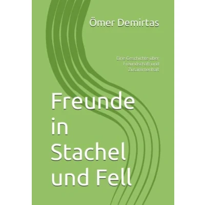 Abbildung von Freunde in Stachel und Fell: Eine Geschichte über Freundschaft Zusammenhalt