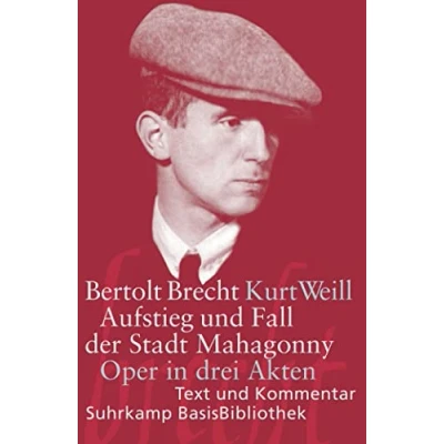 Abbildung von Aufstieg und Fall der Stadt Mahagonny: Oper in drei Akten. Musik von Kurt Weill. Text Bertolt Brecht. Textausgabe (Suhrkamp BasisBibliothek)