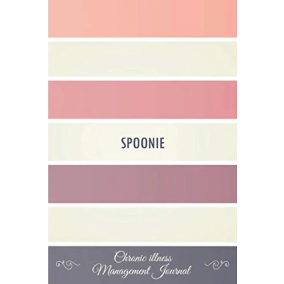 Abbildung von Spoonie: Chronic illness Management Journal Workbook to track your Daily Symptoms, Pain, Fatigue, Anxiety, Mood Tracker with inspirational quotes and More! Spoons Theory Awareness