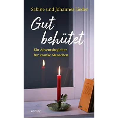 Abbildung von Gut behütet: Ein Adventsbegleiter für kranke Menschen