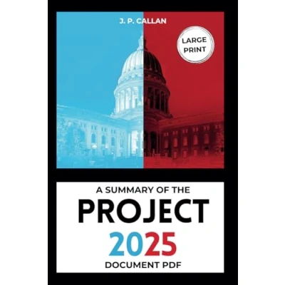 Abbildung von A Summary of The Project 2025 Document PDF: Heritage Foundation&#039;s Mandate for Leadership Explained, Section by