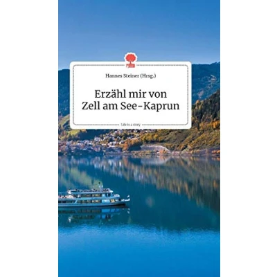 Abbildung von Erzähl mir von Zell am See Kaprun. Life is a story story.one