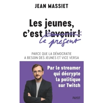 Abbildung von Les jeunes, c&#039;est le présent !: Parce que la démocratie a besoin des jeunes et vice versa