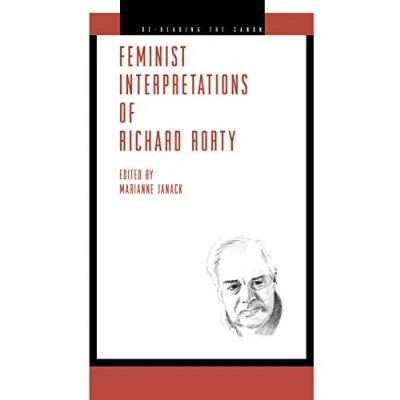 Abbildung von Feminist Interpretations of Richard Rorty (Re Reading the Canon)