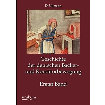 Abbildung von Geschichte der deutschen Bäcker und Konditorbewegung, Erster Band