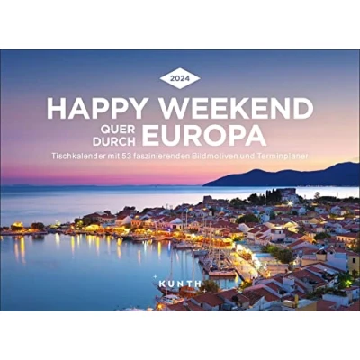 Abbildung von Happy Weekend quer durch Europa KUNTH Tischkalender 2024: Wochenkalender mit faszinierenden Fotomotiven und einem praktischen Terminplaner (KUNTH Wochenplaner)