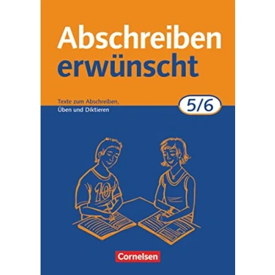 Abbildung von Abschreiben erwünscht Aktuelle Ausgabe 5./6. Schuljahr: Texte zum Abschreiben, Üben, Diktieren Trainingsheft mit Lösungen