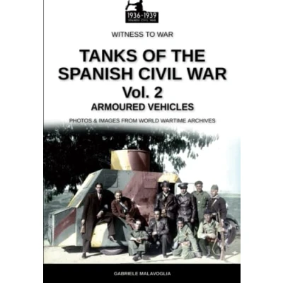Abbildung von Tanks of the Spanish Civil War Vol. 2: Armoured vehicles