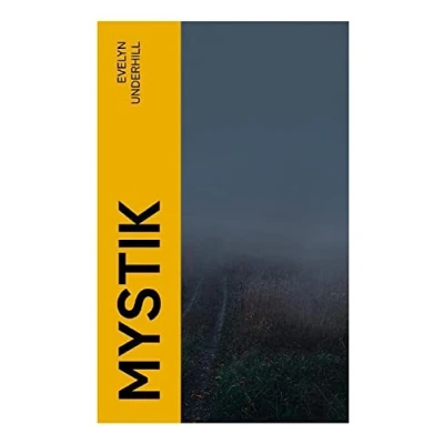 Abbildung von Mystik: Eine Studie über die Natur und Entwicklung des religiösen Bewusstseins im Menschen
