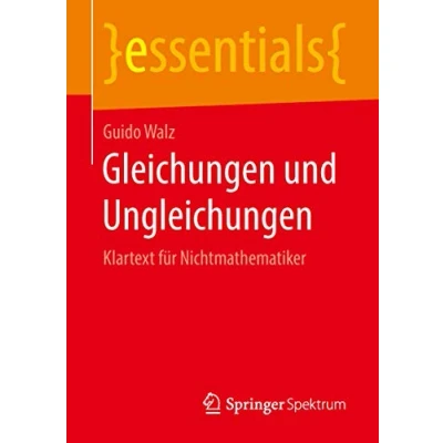 Abbildung von Gleichungen und Ungleichungen: Klartext für Nichtmathematiker (essentials)