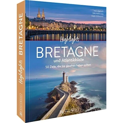 Abbildung von Bildband Frankreich Highlights Bretagne und Atlantikküste: 50 Ziele, die Sie gesehen haben sollten