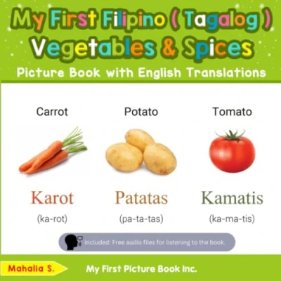 Abbildung von My First Filipino (Tagalog) Vegetables &amp; Spices Picture Book with English Translations (Teach Learn Basic ( Tagalog ) words for Children, Band 4)