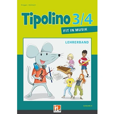 Abbildung von Tipolino 3/4 Fit in Musik. Lehrerband. Ausgabe D: Klasse (Tipolino: Musik)