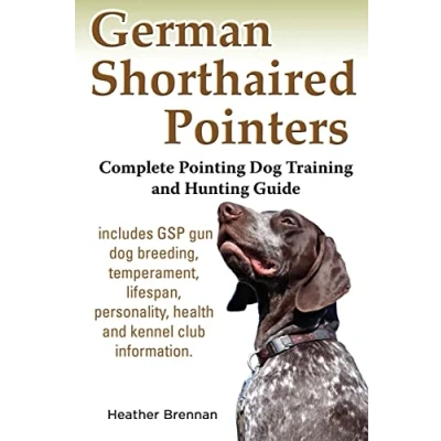 Abbildung von German Shorthaired Pointers: Complete Pointing Dog Training and Hunting Guide