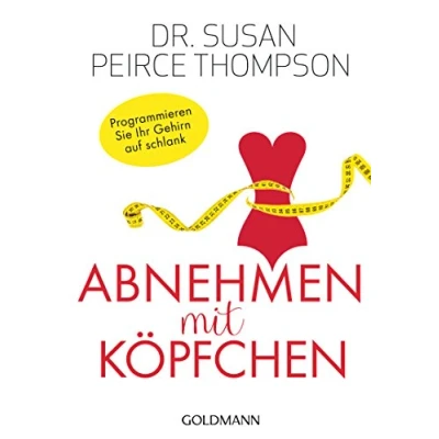 Abbildung von Abnehmen mit Köpfchen: Programmieren Sie Ihr Gehirn auf schlank