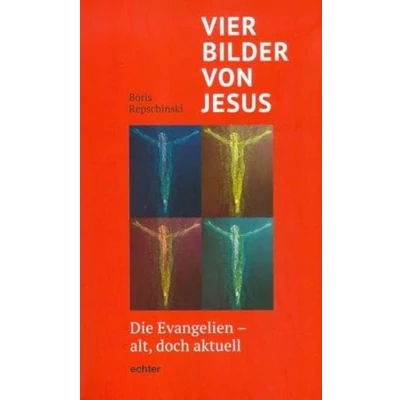Abbildung von Vier Bilder von Jesus: Die Evangelien alt, doch aktuell