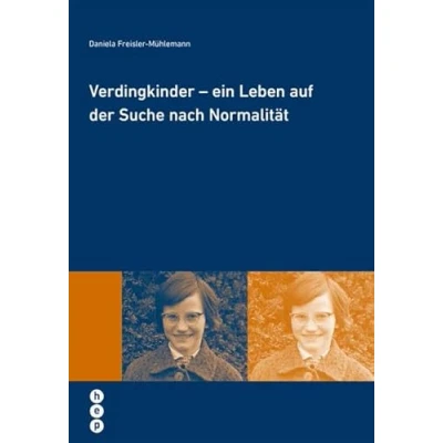 Abbildung von Verdingkinder ein Leben auf der Suche nach Normalität (Wissenschaft konkret)