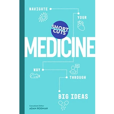 Abbildung von Short Cuts: Medicine: Navigate Your Way Through Big Ideas