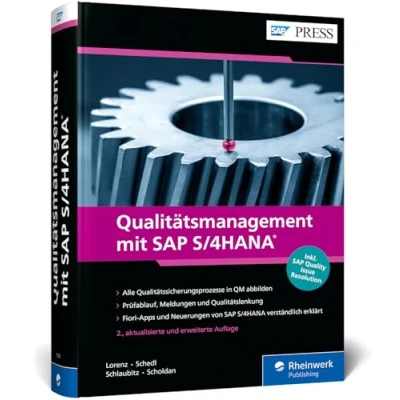 Abbildung von Qualitätsmanagement mit SAP S/4HANA: Die neue Auflage des QM Bestsellers! Umfassend, praxisnah, aktuell (SAP PRESS)