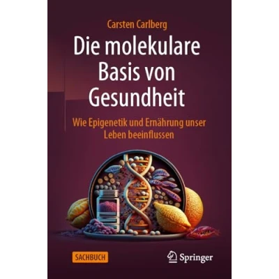 Abbildung von Die molekulare Basis von Gesundheit: Wie Epigenetik und Ernährung unser Leben beeinflussen