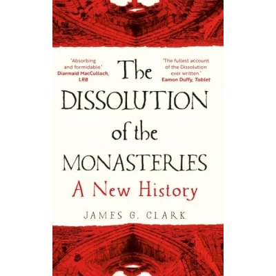 Abbildung von the Dissolution of Monasteries: A New History