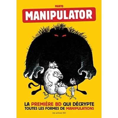 Abbildung von Manipulator: La première BD qui décrypte toutes les formes de manipulation