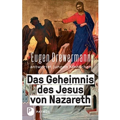Abbildung von Das Geheimnis des Jesus von Nazareth: Eugen Drewermann antwortet jungen Menschen