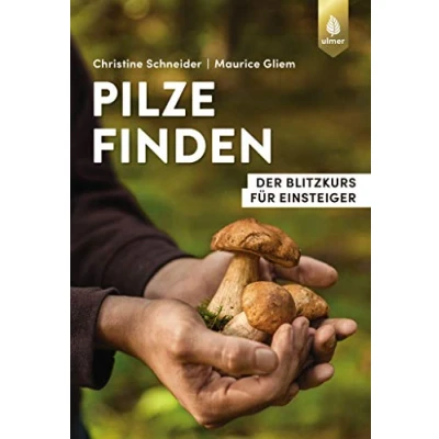 Abbildung von Pilze finden: Der Blitzkurs für Einsteiger (Finden Reihe)