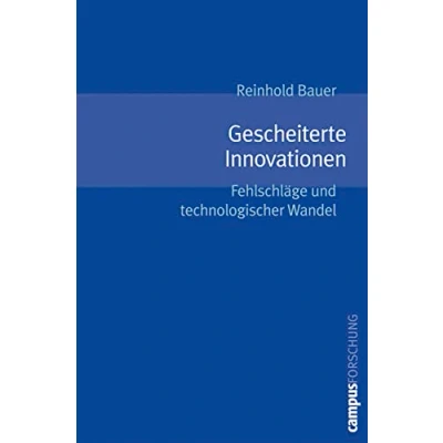 Abbildung von Gescheiterte Innovationen: Fehlschläge und technologischer Wandel (Campus Forschung, 893)