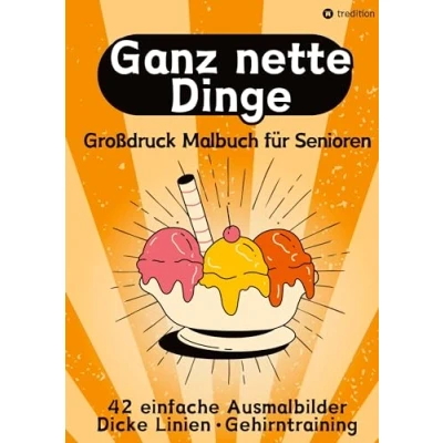 Abbildung von Großdruck Malbuch für Senioren, Erwachsene, Sehbehinderte Ganz nette Dinge Ausmalen Rentner, Seniorengruppen, Beschäftigungsbuch, ... Anfänger, Sehbehinderte)