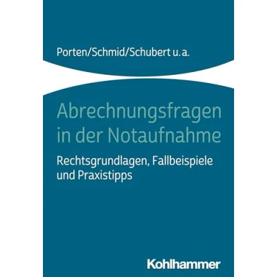 Abbildung von Abrechnungsfragen in der Notaufnahme: Rechtsgrundlagen, Fallbeispiele und Praxistipps