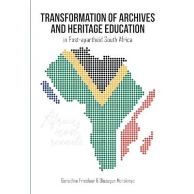 Abbildung von Transformation of Archives and Heritage Education in Post apartheid South Africa