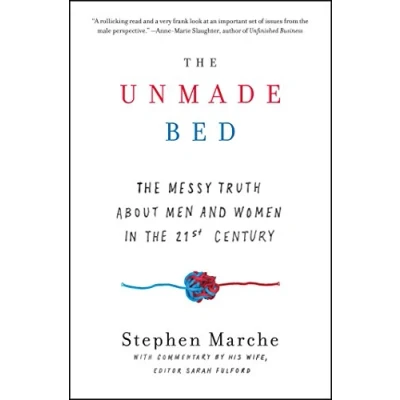 Abbildung von the Unmade Bed: Messy Truth about Men and Women in 21st Century