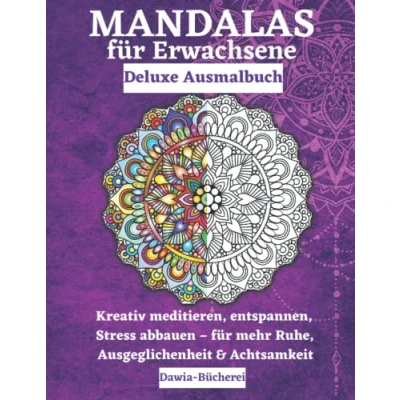 Abbildung von mandalas für Erwachsene Deluxe Ausmalbuch: Malbuch mit entspannenden und inspirierenden Designs
