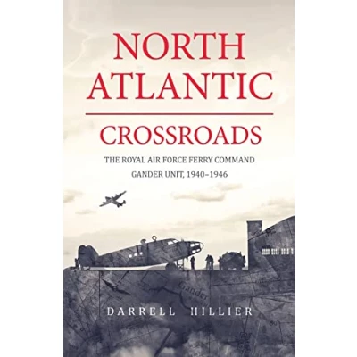 Abbildung von North Atlantic Crossroads: The Royal Air Force Ferry Command Gander Unit, 19401946