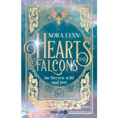 Abbildung von Hearts &amp; Falcons. Im Herzen wild und frei: Roman Prickelnde Rivals to Lovers Romance